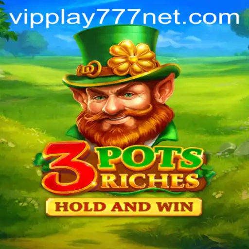 Discover the Exciting World of 3potsRiches with VIPPLAY777