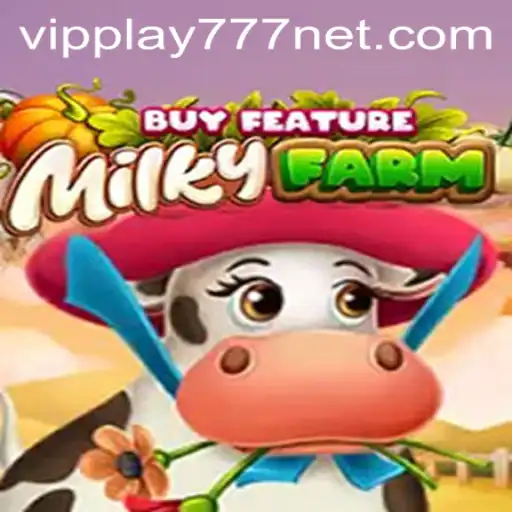 Discover the Adventure of MilkyFarmBuyFeature with VIPPLAY777