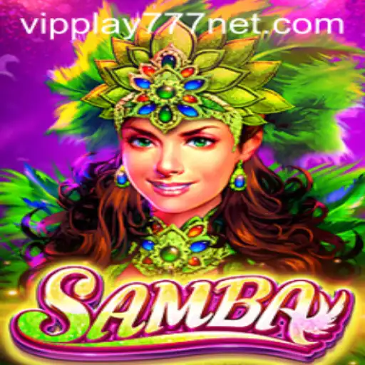 Discover the Excitement of Samba: The Ultimate Game Experience by VIPPLAY777